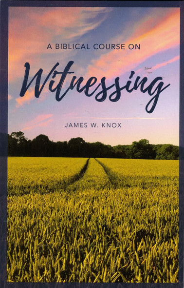 A Biblical Course on Witnessing
