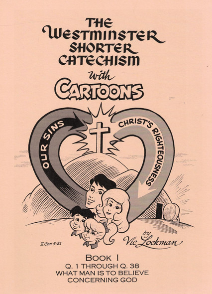 The Westminster Shorter Catechism with Cartoons, Book I