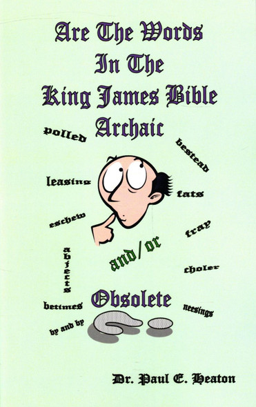 Are the Words in the King James Bible Archaic and/or Obsolete?