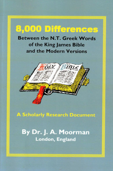 8,000 Differences Between the NT Greek Words of the KJV and the Modern Versions