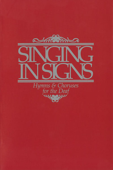 Singing in Signs: Hymns and Choruses for the Deaf