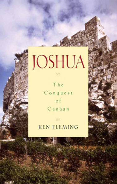 Joshua: The Conquest of Canaan