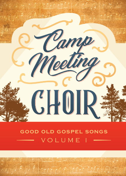 Camp Meeting Choir - Volume 1