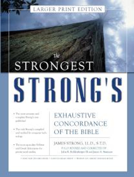 The Strongest Strong's: Exhaustive Concordance Of The Bible