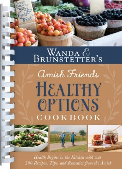 Wanda E. Brunstetter's Amish Friends Healthy Options Cookbook