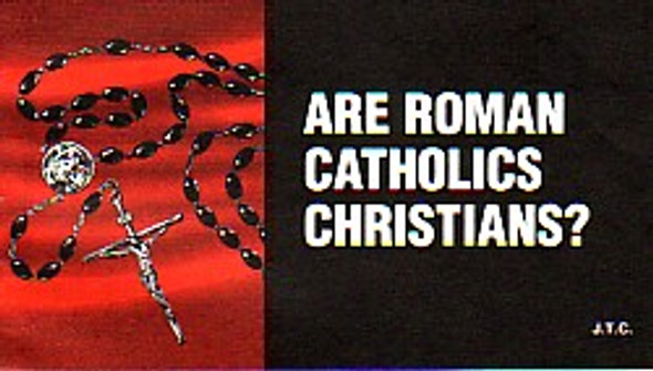Are Roman Catholics Christians Tract