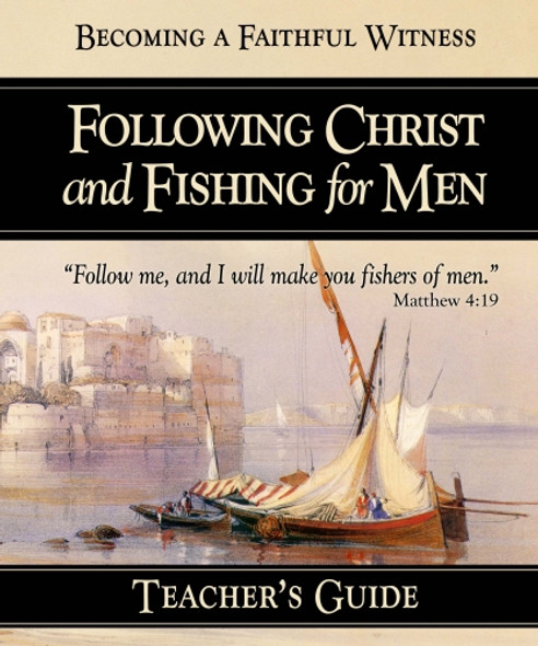 Following Christ and Fishing for Men (Teacher's Guide)