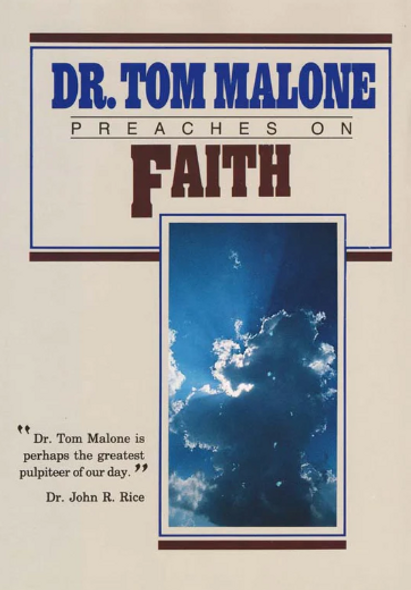 Dr. Tom Malone Preaches on Faith