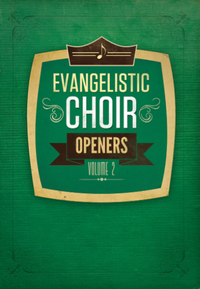 Evangelistic Choir Openers, Volume 2