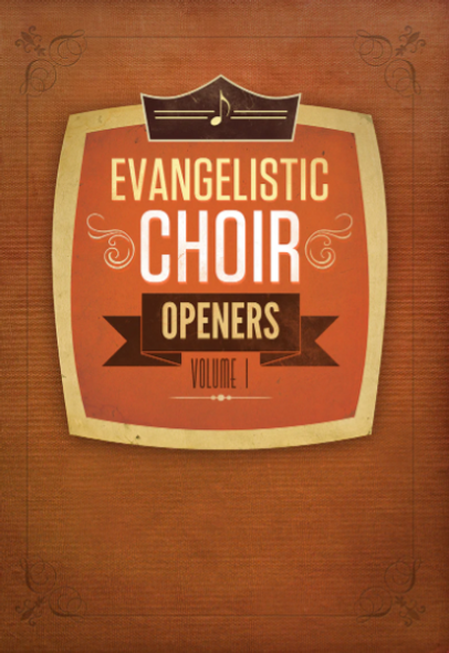 Evangelistic Choir Openers, Volume 1 (Songbook)