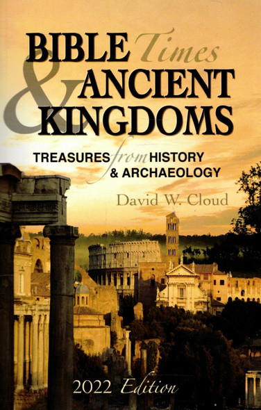 Bible Times & Ancient Kingdoms, by David W. Cloud