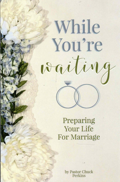 While You're Waiting: Preparing Your Life for Marriage