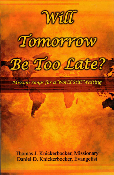 Will Tomorrow Be To Late? Songbook
