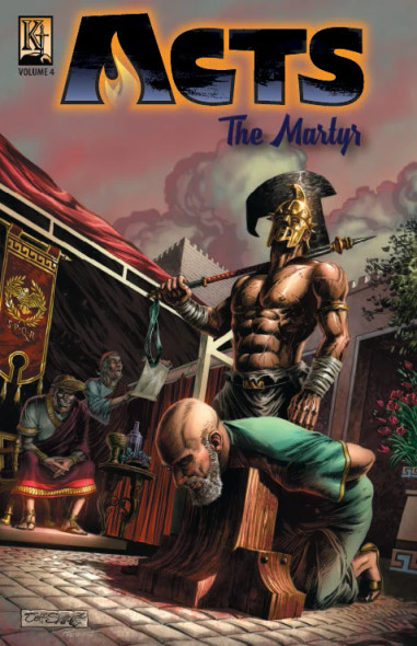 Acts Volume 4: The Martyr (Bible Comic Book)
