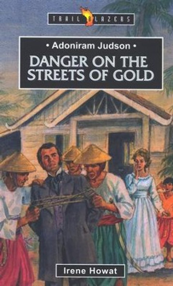 Adoniram Judson: Danger On The Streets Of Gold
