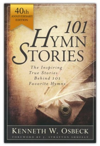 101 Hymn Stories - 40th Anniversary edition