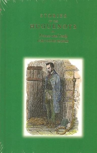 Stories of the Huguenots in France and Italy
