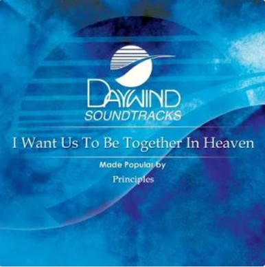 I Want Us To Be Together In Heaven - Soundtrack CD (The Principles