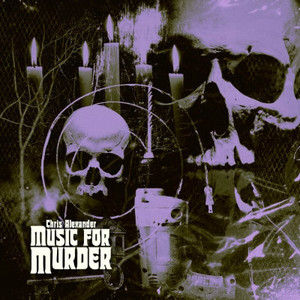 CHRIS ALEXANDER Music For Murder LP CHRIS ALEXANDER Music For Murder LP