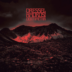 DRESSEL AMOROSI: Deathmetha LP DRESSEL AMOROSI: Deathmetha LP