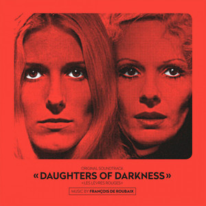 FRANÇOIS DE ROUBAIX: Original Soundtrack Daughters Of Darkness (Transparent Vinyl) LP 