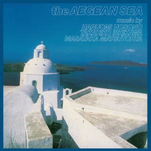 HARUOMI HOSONO, TAKAHIKO ISHIKAWA & MASATAKA MATSUTOYA: The Aegean Sea LP