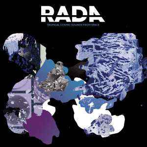 RADA: Tropical Cosmic Sounds From Space 2LP RADA: Tropical Cosmic Sounds From Space 2LP