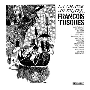 FRANCOIS TUSQUES: La Chasse Au Snark (The Hunting Of The Snark) 2LP