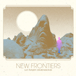 NEW FRONTIERS: (of) Inner Dimensions (Color Vinyl) LP NEW FRONTIERS: (of) Inner Dimensions (Color Vinyl) LP