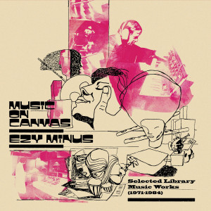 EZY MINUS: Music On Canvas LP