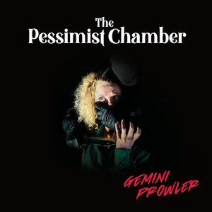 THE PESSIMIST CHAMBER: Gemini Prowler LP