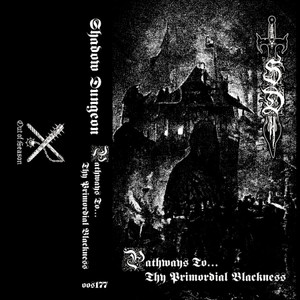 SHADOW DUNGEON: Pathways To... Thy Primordial Blackness Cassette SHADOW DUNGEON: Pathways To... Thy Primordial Blackness Cassette