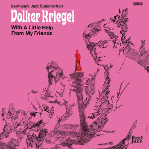 VOLKER KRIEGEL: With A Little Help From My Friends LP VOLKER KRIEGEL: With A Little Help From My Friends LP