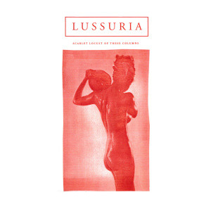 LUSSURIA: Scarlet Locust of These Columns 2LP