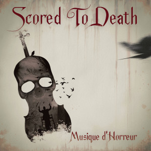 V/A: Scored to Death (Musique d'Horreur) LP