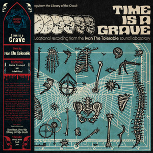 IVAN THE TOLERABLE: Time is a Grave LP