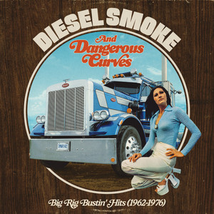 V/A: Diesel Smoke And Dangerous Curves: Big Rig Bustin' Hits (1962-1976) (RSD 2025 EU / UK Exclusive) LP V/A: Diesel Smoke And Dangerous Curves: Big Rig Bustin' Hits (1962-1976) (RSD 2025 EU / UK Exclusive) LP