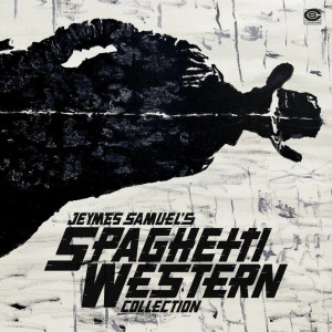 V/A: Jeymes Samuel's Spaghetti Western (Deluxe Collection) 2LP+10" w/Bonus 7" V/A: Jeymes Samuel's Spaghetti Western (Deluxe Collection) 2LP+10" w/Bonus 7"
