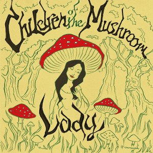 CHILDREN OF THE MUSHROOM: Lady LP