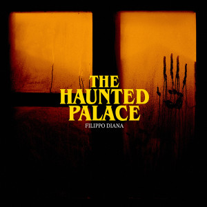 FILIPPO DIANA: The Haunted Palace LP