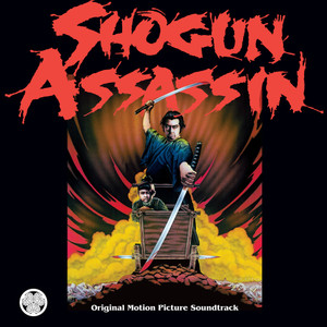 THE WONDERLAND PHILHARMONIC: Shogun Assassin (Original Motion Picture Soundtrack) LP THE WONDERLAND PHILHARMONIC: Shogun Assassin (Original Motion Picture Soundtrack) LP