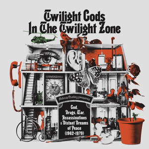 V/A: Twilight Gods In The Twilight Zone: God, Drugs, War & Distant Dreams Of Peace (1962-1979) LP