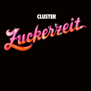 CLUSTER: Zuckerzeit LP