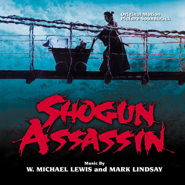 W. MICHAEL LEWIS & MARK LINDSAY: Shogun Assassin OST CD