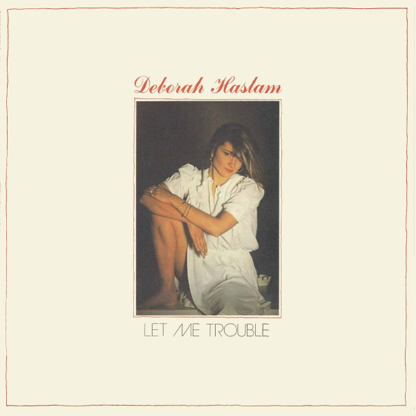 DEBORAH HASLAM - Let Me Trouble 12" LP