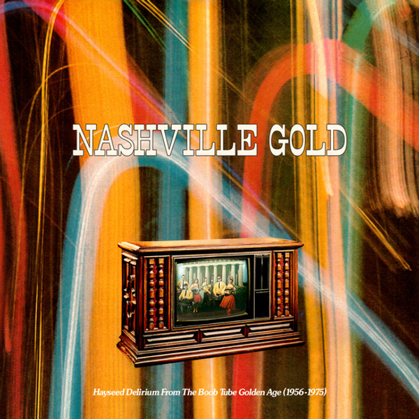 V/A: Nashville Gold: Hayseed Delirium From The Boob Tube Golden Age (1956-1975) LP