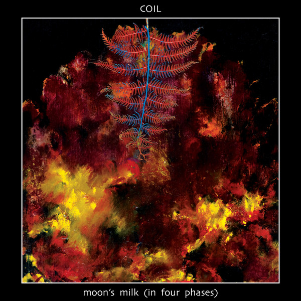 COIL: Moon's Milk (In Four Phases) (Clear Vinyl) 3LP