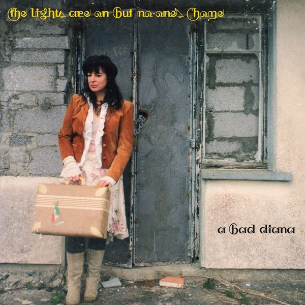 A BAD DIANA: The Lights Are On But No-One's Home LP