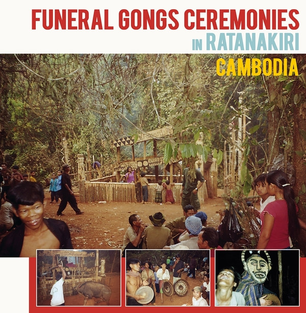 V/A: Funeral Gongs Ceremonies in Ratanakiri, Cambodia LP