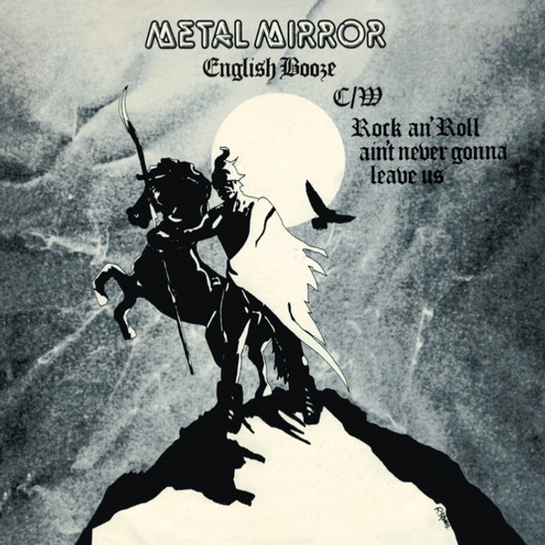 METAL MIRROR: English Booze b/w Rock’n’Roll Ain't Never Gonna Leave Us 7"
